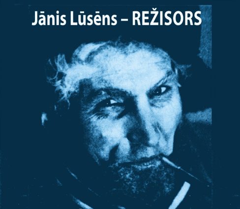 Izstāde “Jānis Lūsēns – režisors” (2021)