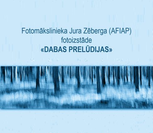 Jura Zēberga fotoizstāde “Dabas prelūdijas” (2019)